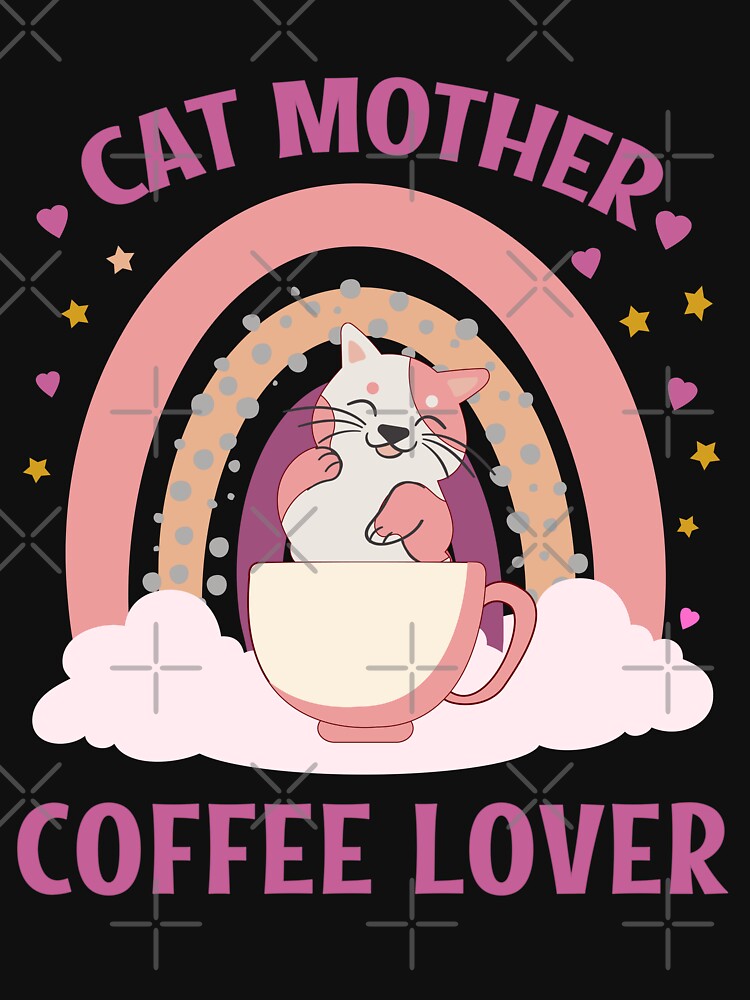 Cat Mother Coffee Lover - cat coffee lover - cat coffee quote by MOONINSPIRATION