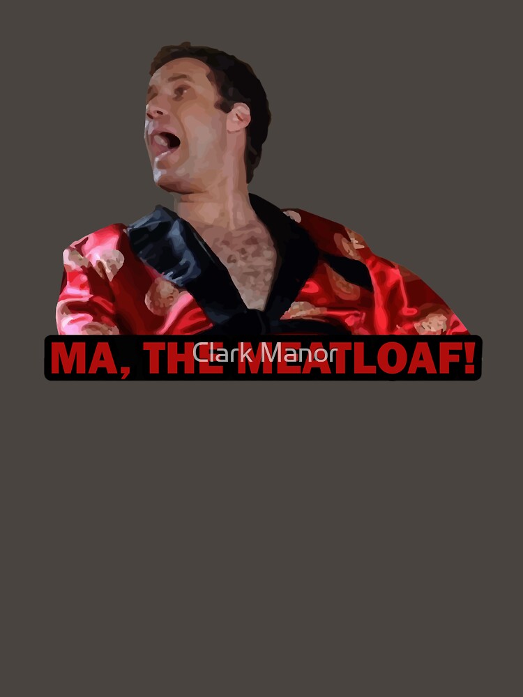 Ma! The Meatloaf! by Clark Manor