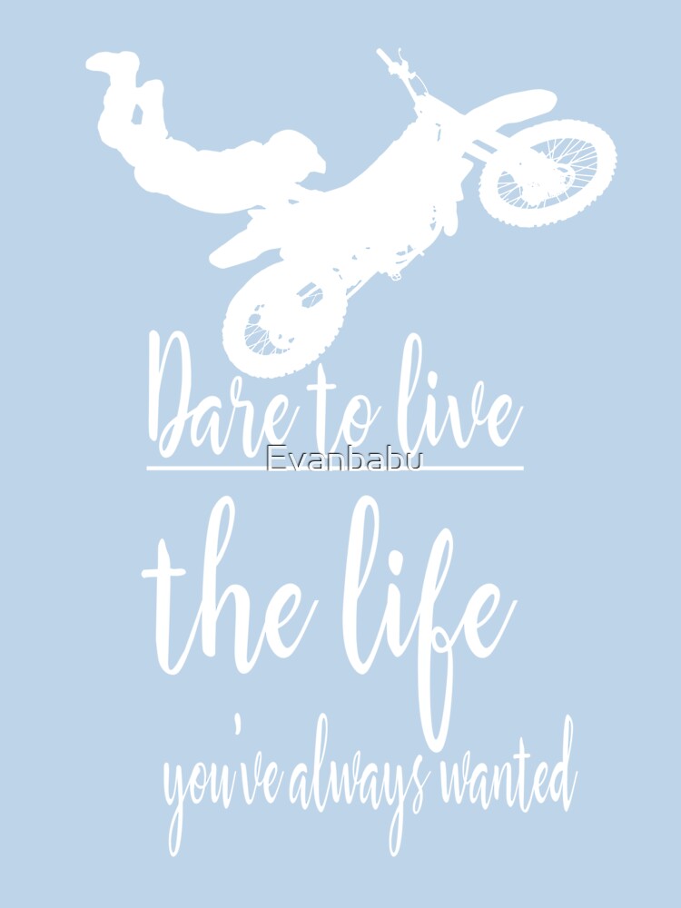 Dare to live the life by Evanbabu
