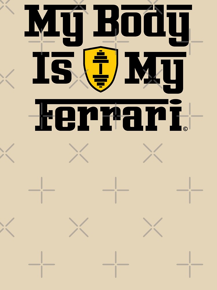 My Body Is My Ferrari – Fitness Motivation Design by GymCode