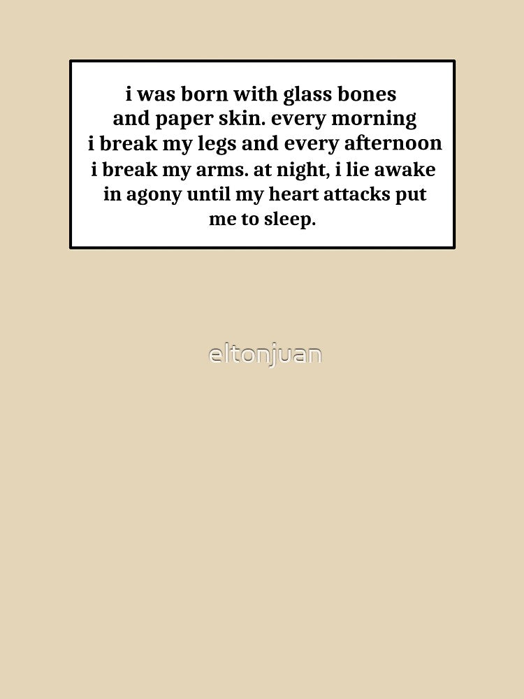 I was born with glass bones and paper skin by eltonjuan