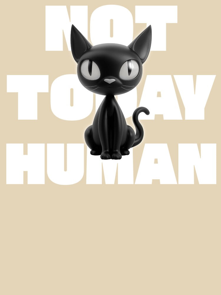 Not Today Human Funny Cat by Sachie's Studio