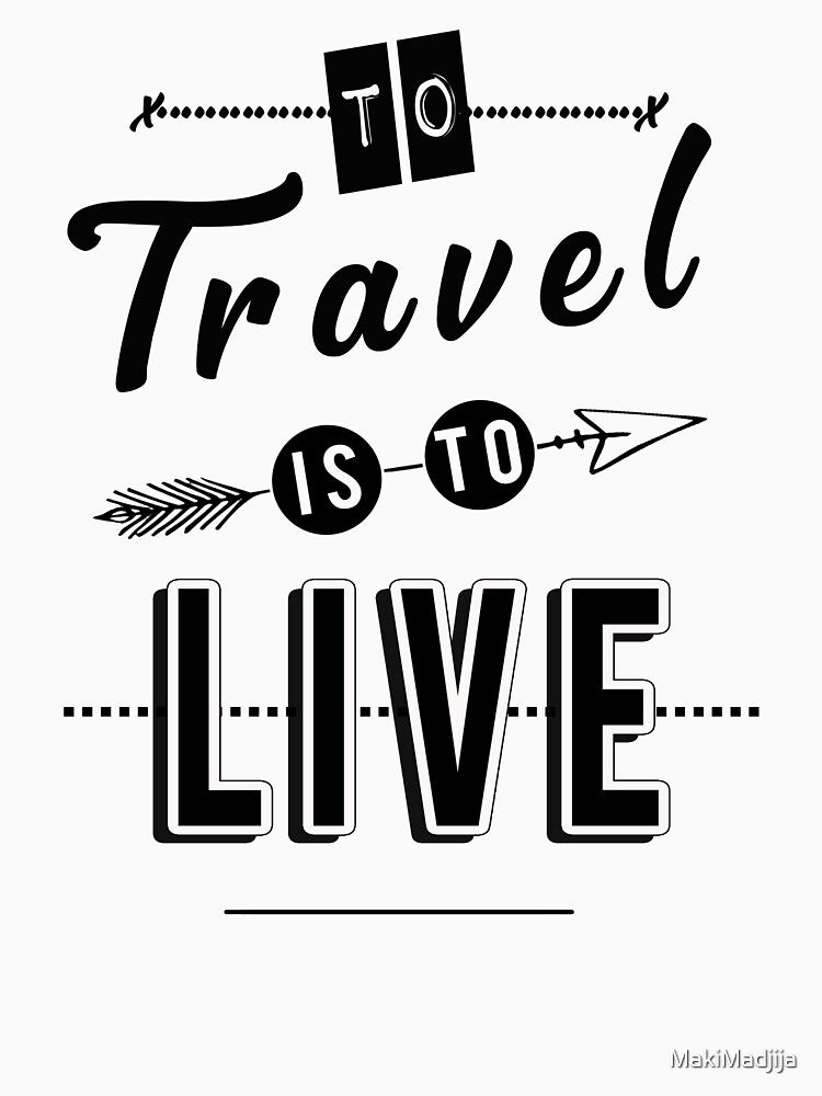 To travel is to live by MakiMadjija