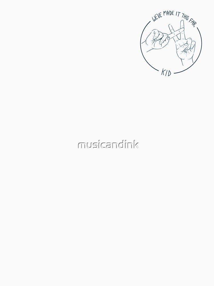 We've Made It This Far, Kid by musicandink