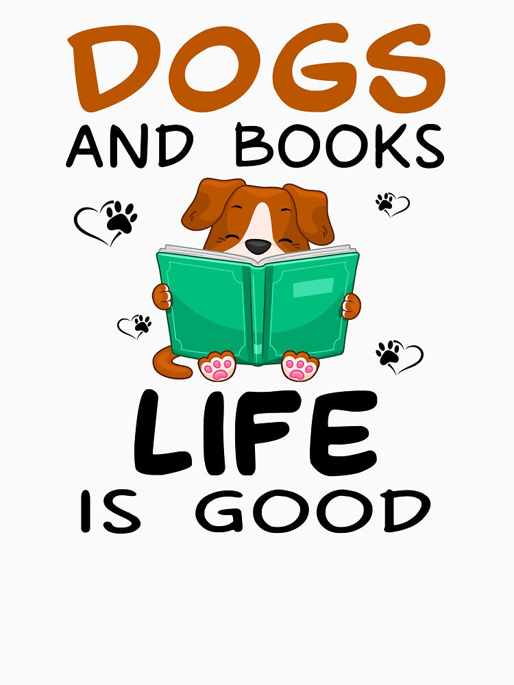 Dogs And Books Life Is Good by SunsetGloww