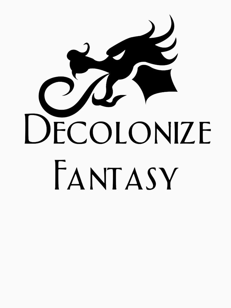 Decolonize Fantasy by Awaksupe Gage