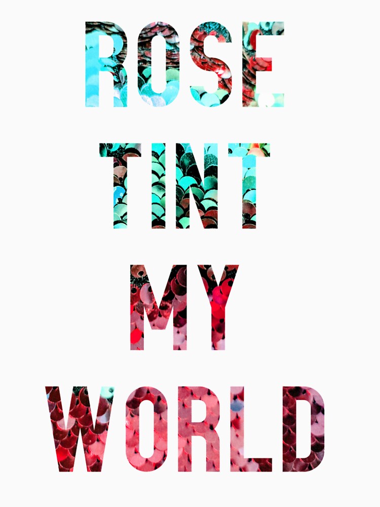 Rose Tint my World by Theatre Thoughts