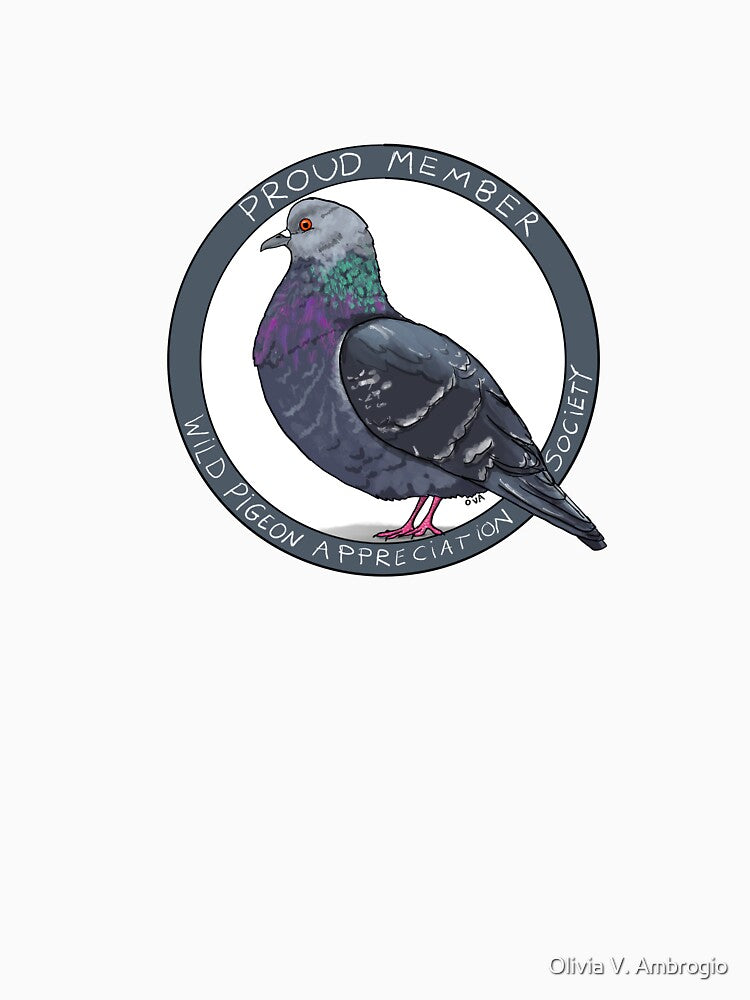 Pigeon Appreciation Society (proud member) by Olivia V. Ambrogio