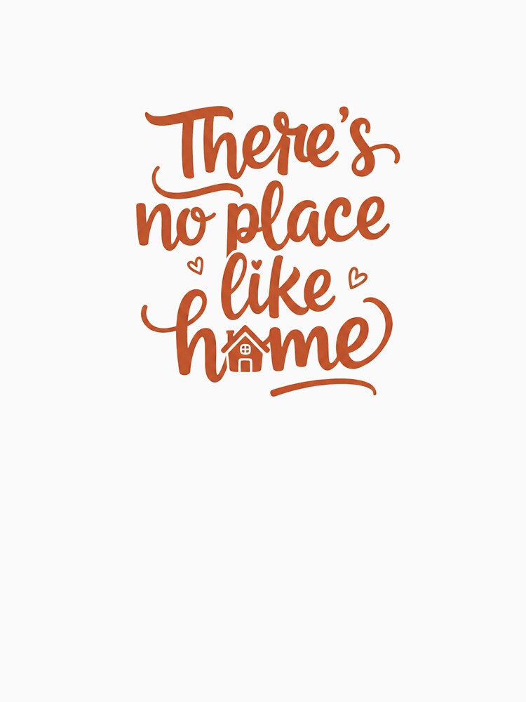 There’s No Place Like Home – Cozy Hand Lettered Quote Design by inaveed