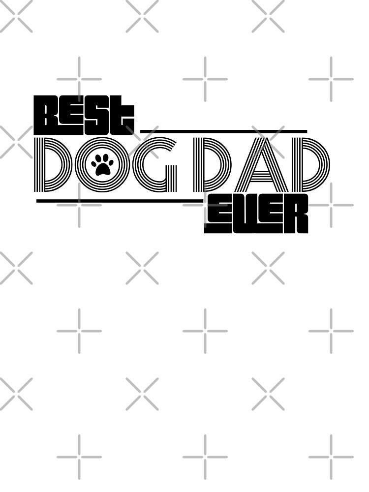 Best Dad Dog Ever by JUSTBEELEGANT