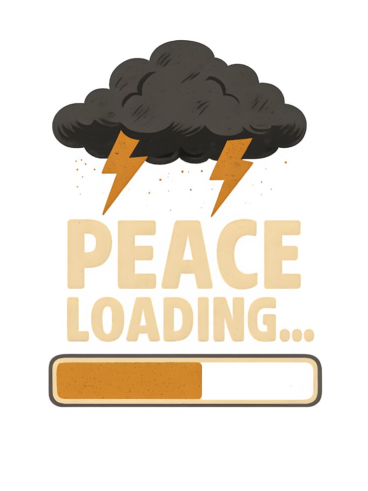 Peace Loading… – Sarcastic Storm Chaos Quote Design by darkan1