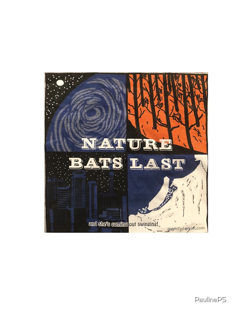Nature Bats Last T Shirt by PaulinePS