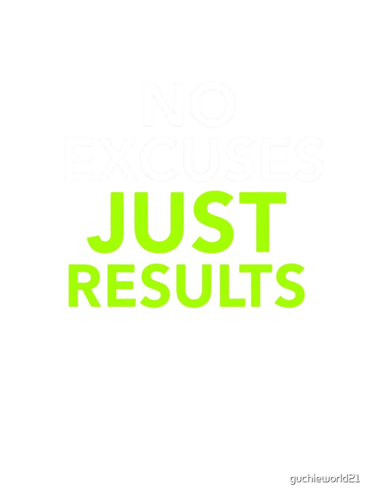 No Excuses Just Results – Gym Motivation Quote Design by guchieworld21