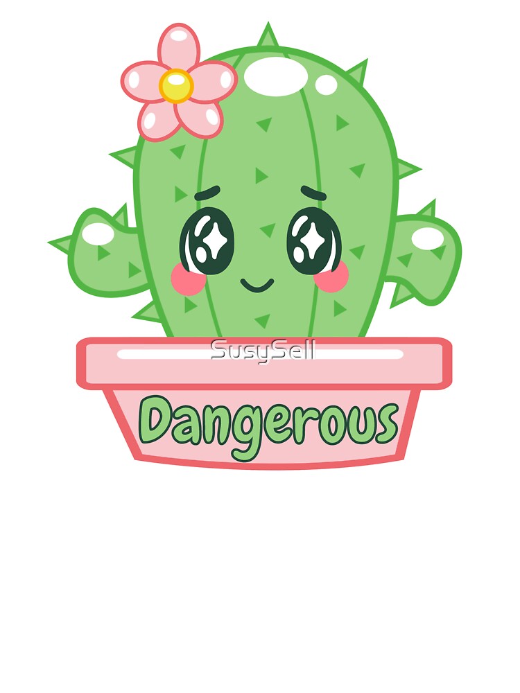 Kawaii Cactus Dangerous by SusySell