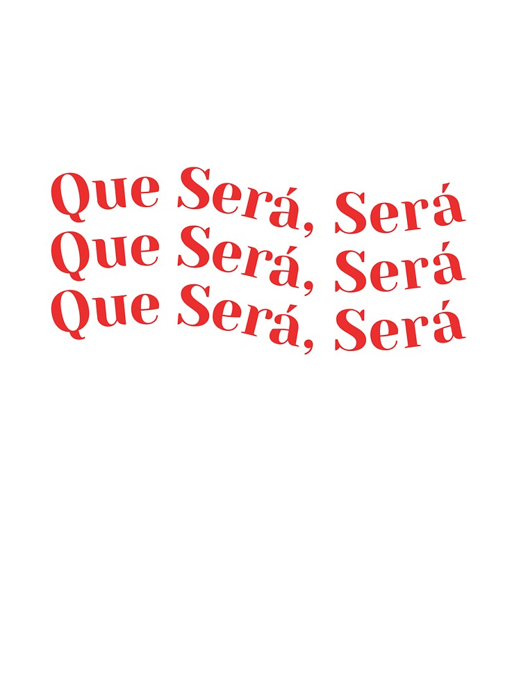 Que Sera, Sera by NocheStudio