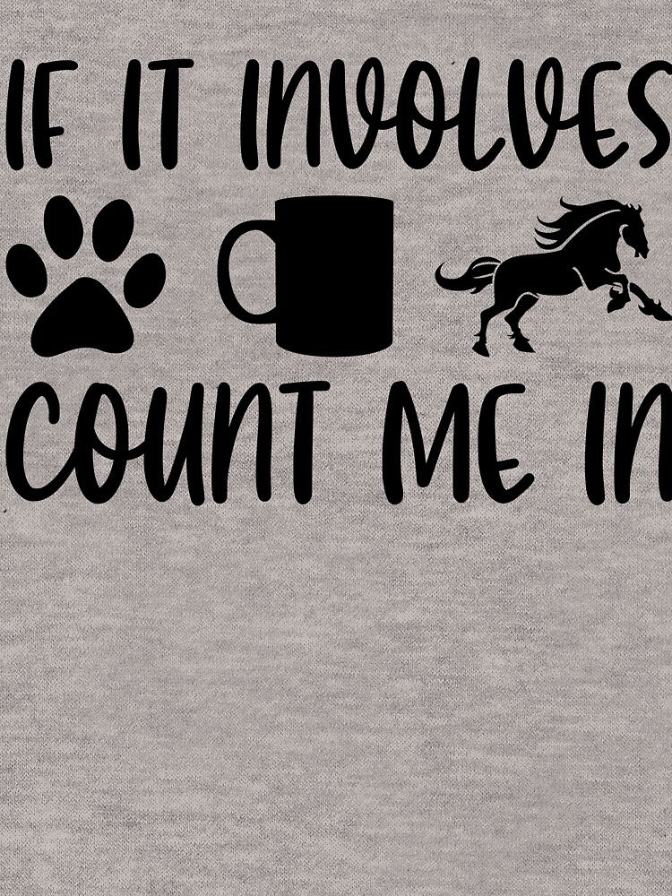 If It Involves Dog Coffee And Horses by kamrankhan