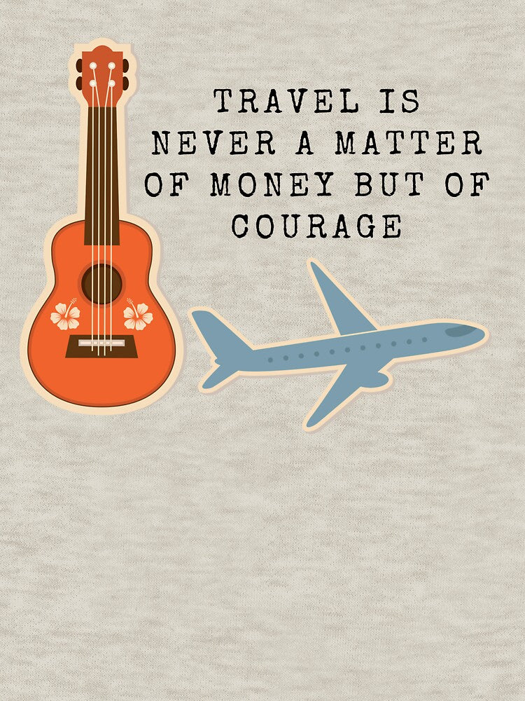 Travel Is Never A Matter Of Money But Of Courage - Travel Quote by ArtOfStars