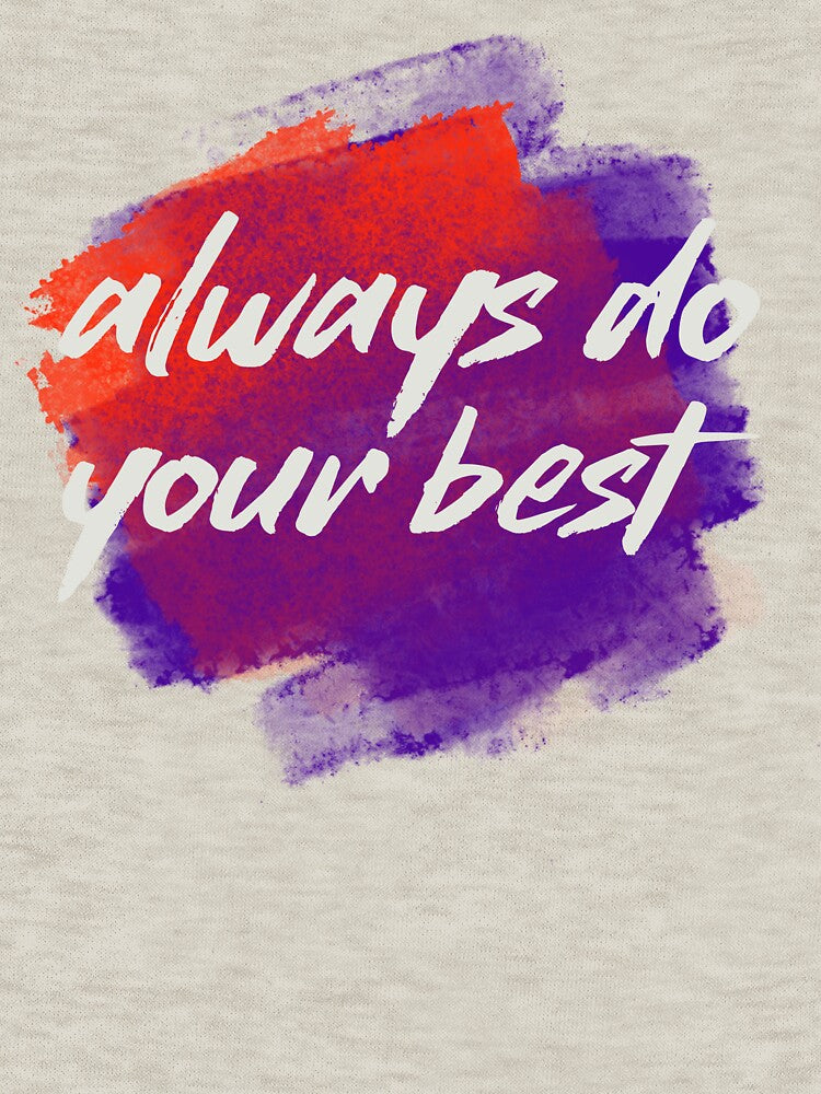 Always do your best by sreckov-desig