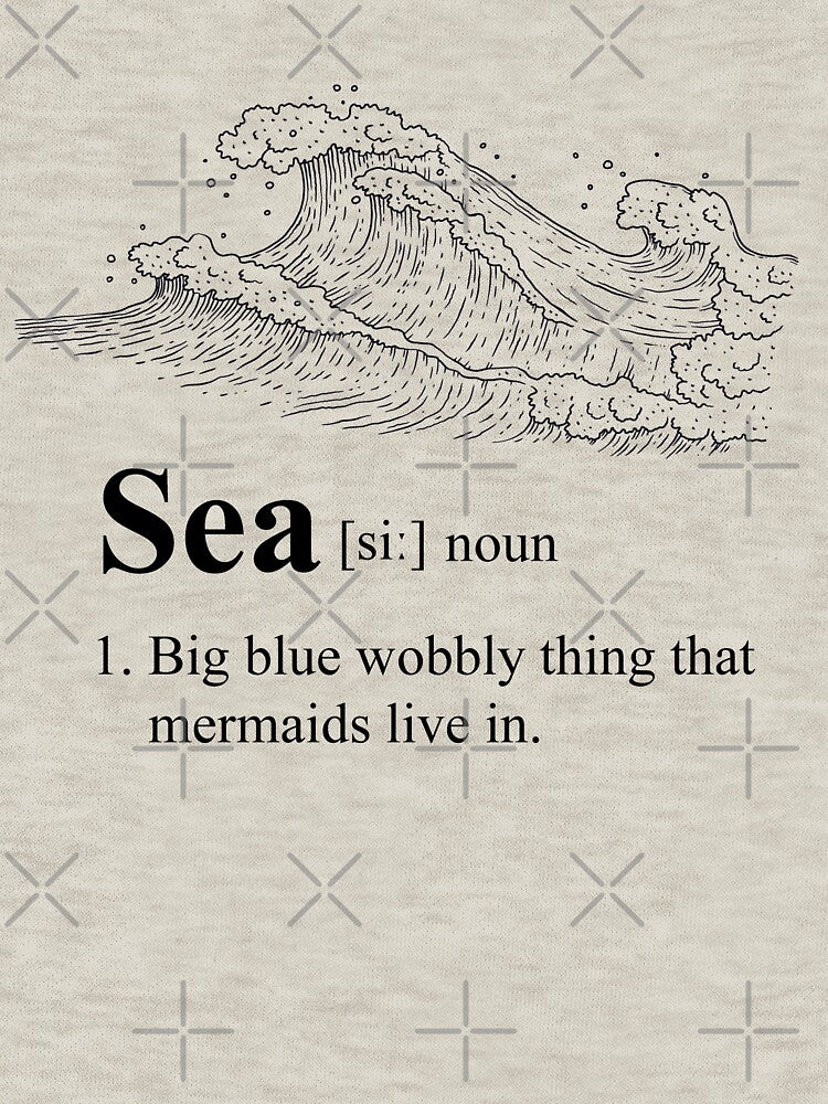 Sea Dictionary Definition: Big Blue Wibbly Wobbly Thing by McPod