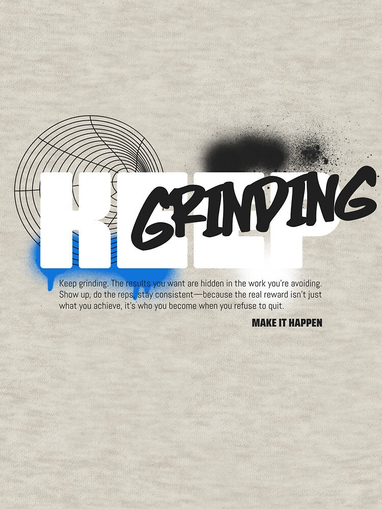 Keep Grinding by Dichotomy Apparel