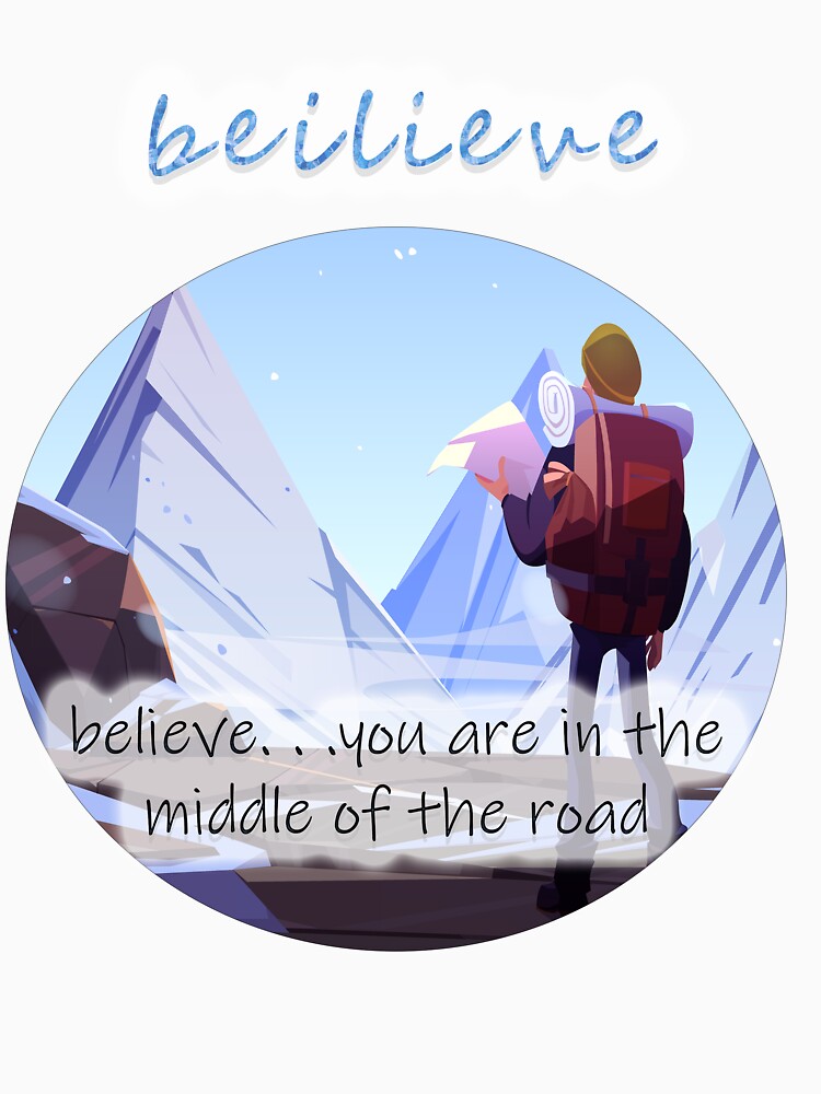motivation  believe you are in the middle of the road by WL Store