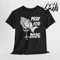 Happy New Year 2026 Shirt, Pray For 2026 Funny Holiday Shirt Sarcastic Tee