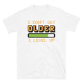 Geek Gamer Birthday I Don't Get Older I Level Up Short-Sleeve Unisex T-Shirt