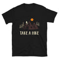 Take A Hike- Short-Sleeve Unisex T-Shirt