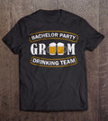 Groom T-Shirt Bachelor Party Drinking Team Tee Shirt