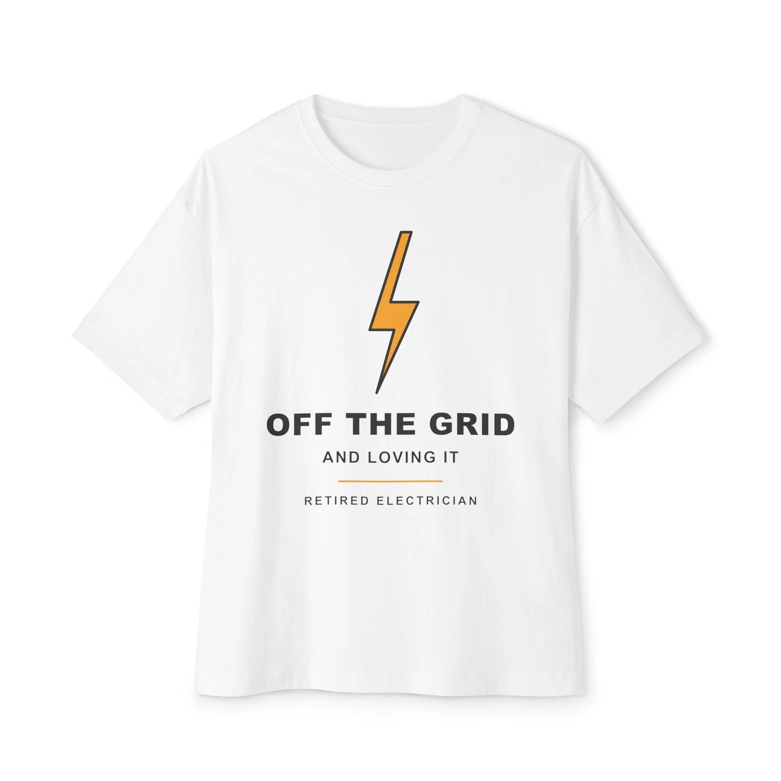 Off The Grid Retired Electrician Oversized Tee