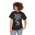 Funny Coffee Quote Tee "Drink Coffee. So You Can Do...", Humorous Coffee Lover T