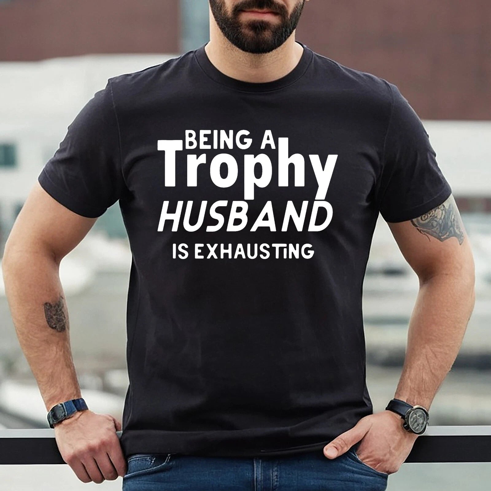BEING A TROPHY HUSBAND IS | FUNNY | NOVELTY | JOKE | MEN'S T-SHIRT TEE TOP