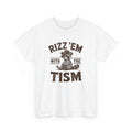 Over the Top Funny T-Shirt - Extreme Humor Tee Rizz 'Em With The Tism Shirt