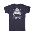 Gift T-Shirt : Drink Coffee Be Happy For Book Lover Drinker Reader Reading