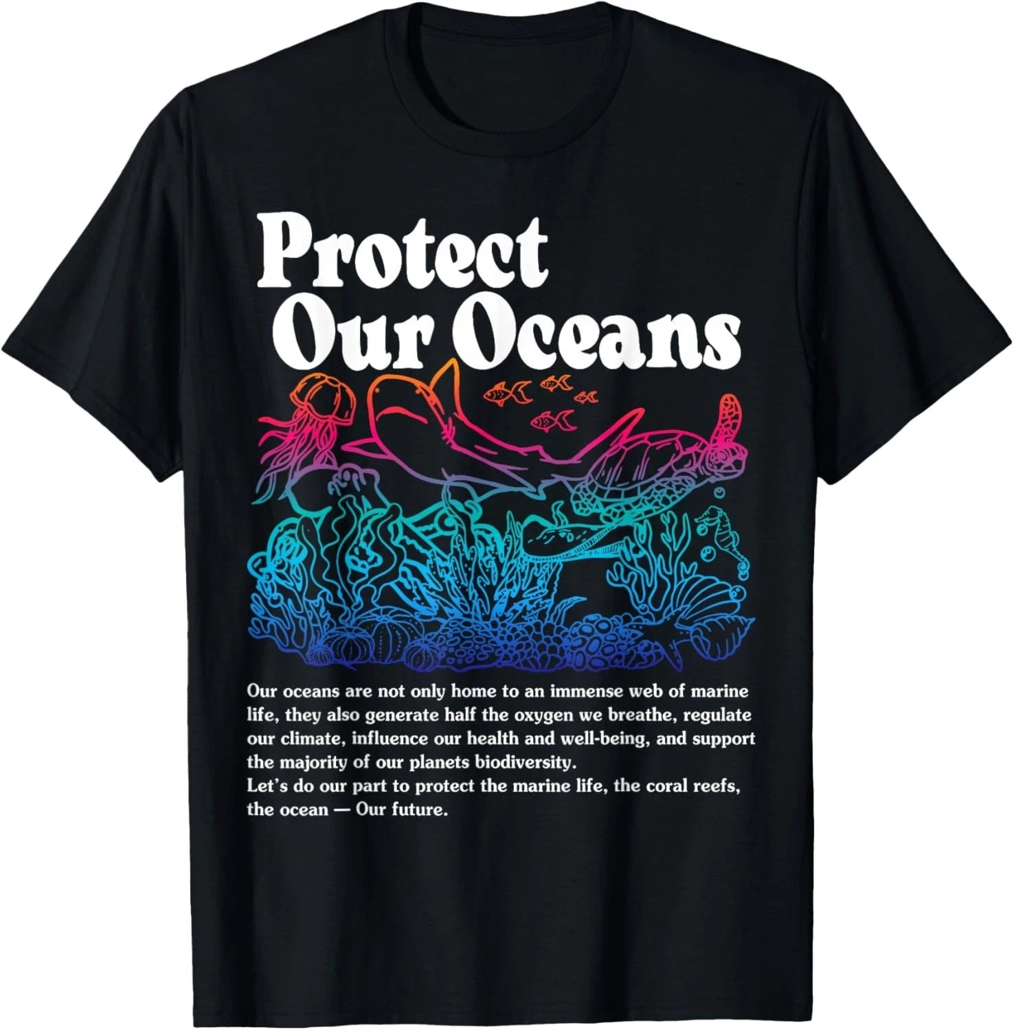 Protect Our Oceans Save The Ocean World Ocean Day Earth Day Gift Unisex T-Shirt