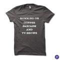 Coffee Sarcasm and TV Shows tshirt - funny tshirt