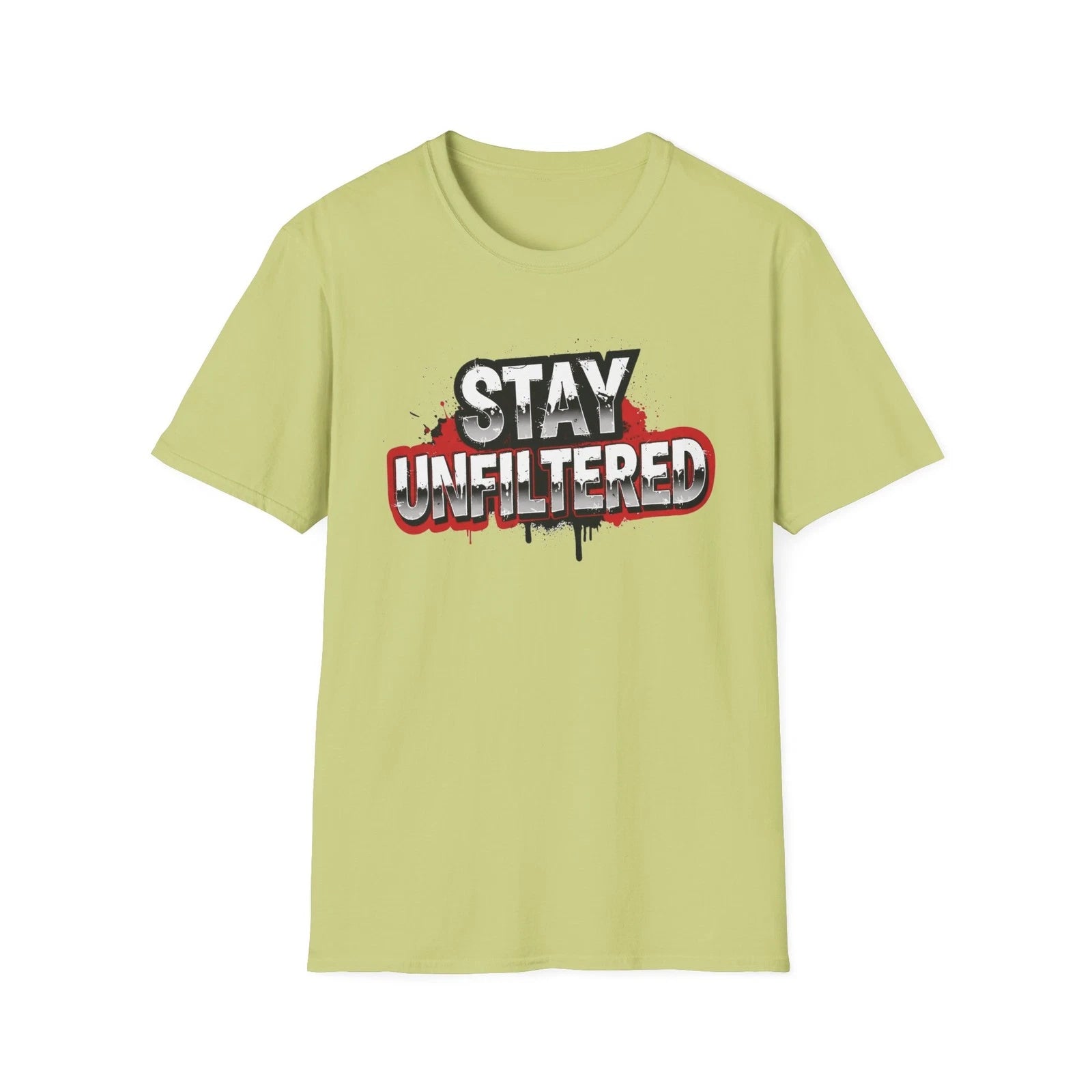 Stay Unfiltered Shirt – Urban Graffiti Style Graphic Confidence & Attitude Tee