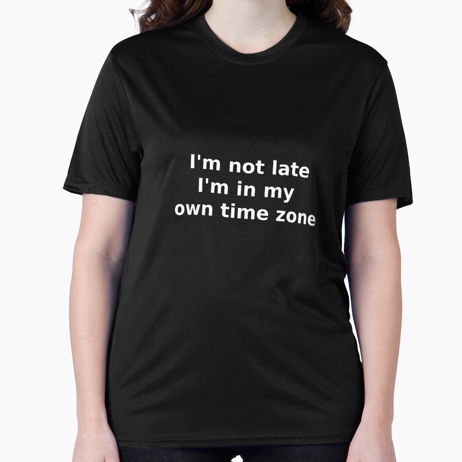 I’m Not Late, I’m in My Own Time Zone – Funny Minimal Typography Quote by OffSignal