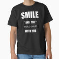 Smile and the world smile with by Desibeau