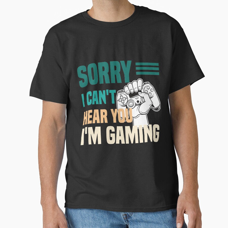 Sorry I Can't Hear You I'm Gaming - Funny Gamer Gift by medbdj