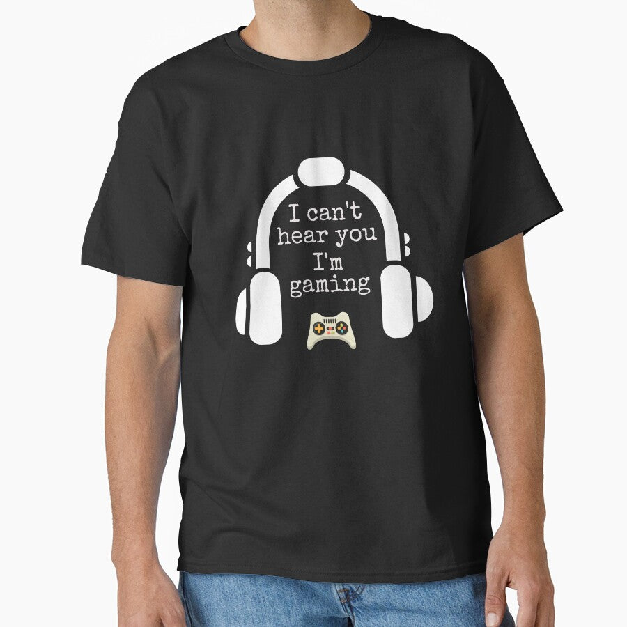 I Can't Hear You I'm Gaming, Funny Gamer, Gamer lovers, Gaming lovers, Quarantine Funny gaming, Game Addict, Gamers gift idea by T. MINISTRY