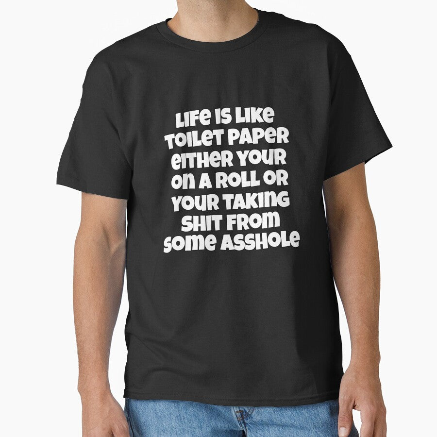 Funny Sarcastic Saying Life Is Like Toilet Paper by fantasticdesign