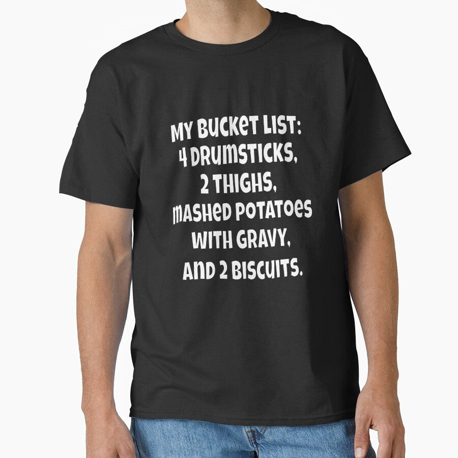 Funny Sarcastic Humor My Bucket List: 4 Drumsticks, 2 Thighs by fantasticdesign
