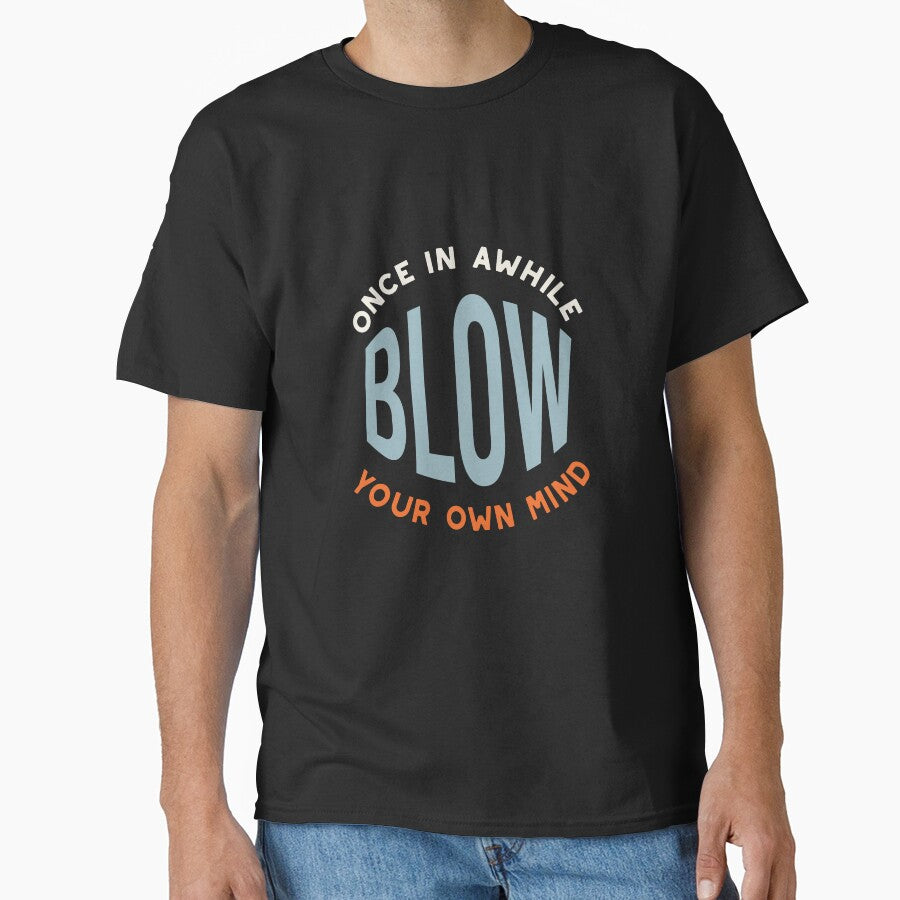 Fitness Saying Once in Awhile Blow Your Own Mind by whyitsme