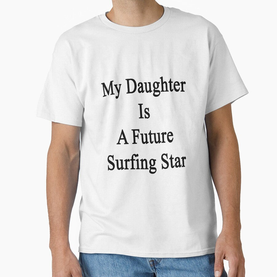 My Daughter Is A Future Surfing Star by supernova23