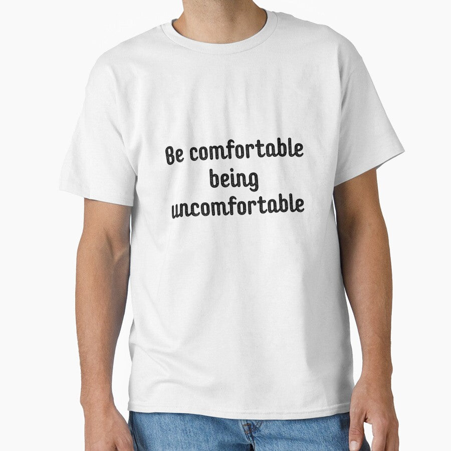 Be comfortable being uncomfortable by Alberto Dominguez