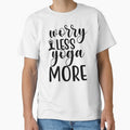 Yoga Sayings Worry Less Yoga More Motivational Quotes by SoccaTamam