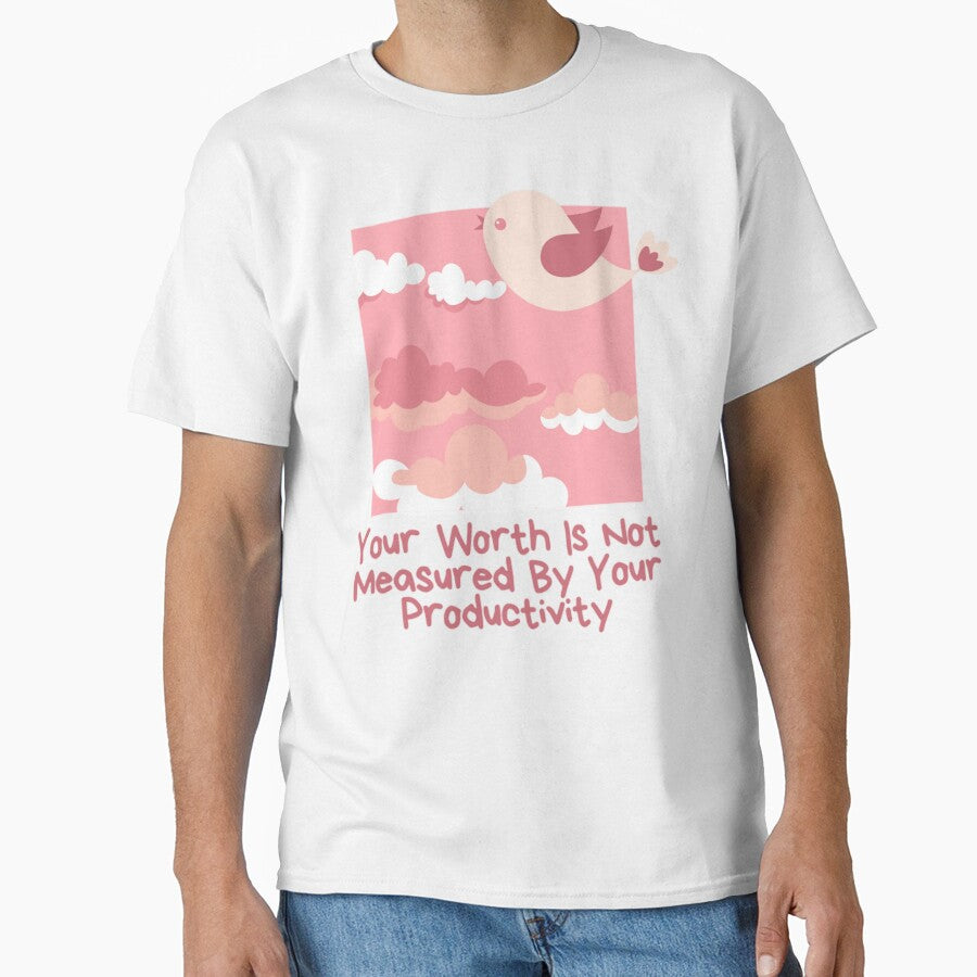 Your  worth is not measured by your productivity_  positive saying by Douniaya