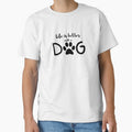life is better with a dog by RSOriginals