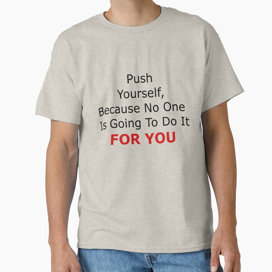 Push Yourself Because on one is going to do it FOR YOU | Motivational Quote for work by rajputdhavals